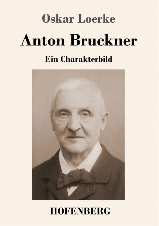 Cover for Oskar Loerke · Anton Bruckner: Ein Charakterbild (Paperback Book) (2018)