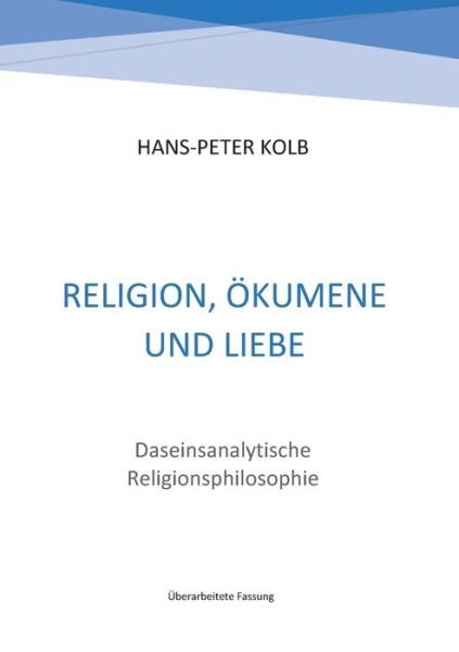 Cover for Kolb · Religion, Ökumene und Liebe (Buch) (2018)