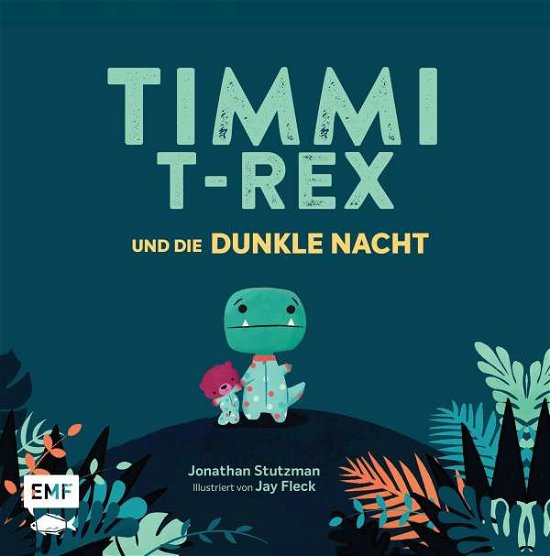 Cover for Jonathan Stutzman · Timmi T-Rex und die dunkle Nacht (Inbunden Bok) (2021)