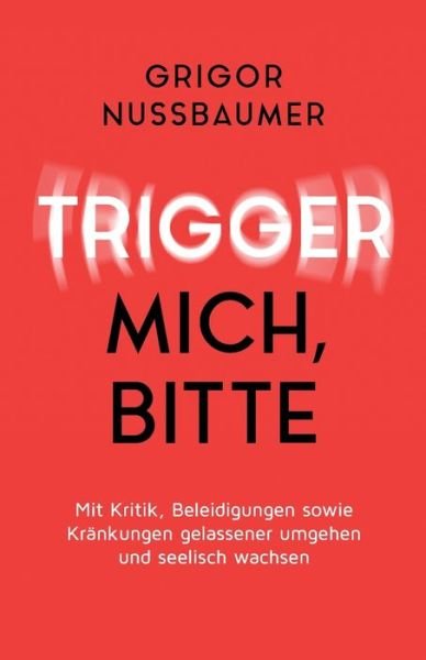 Cover for Nussbaumer · Trigger mich, bitte! (Book) (2019)