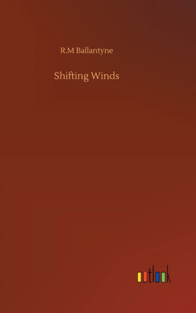 Cover for Robert Michael Ballantyne · Shifting Winds (Hardcover Book) (2020)