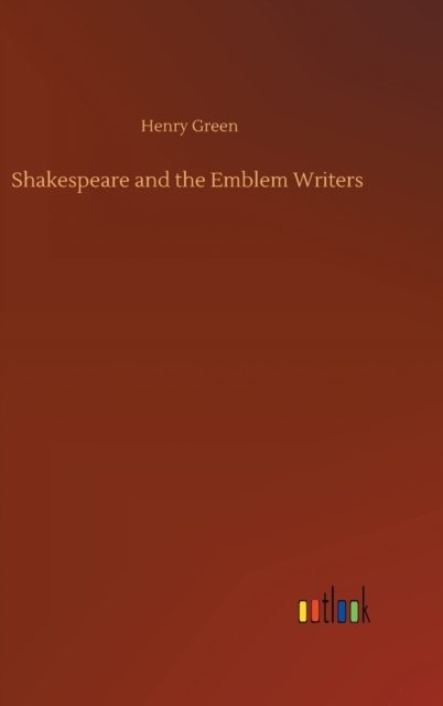 Cover for Henry Green · Shakespeare and the Emblem Writers (Innbunden bok) (2020)