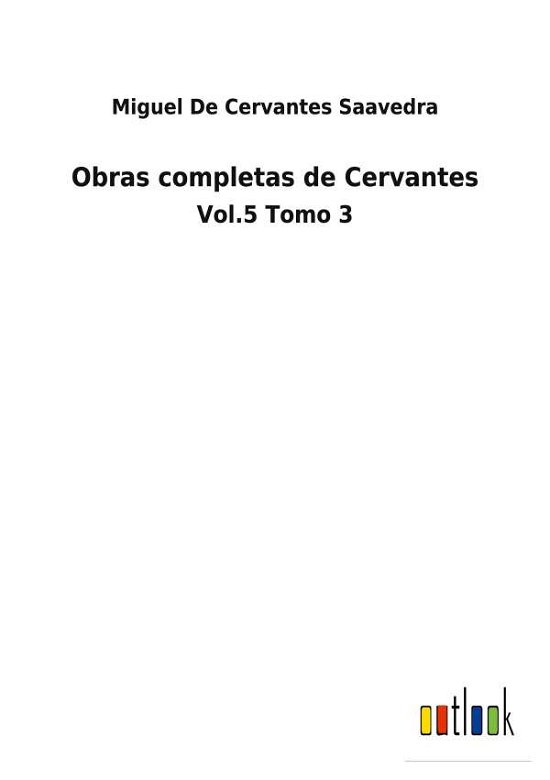 Cover for Miguel De Cervantes Saavedra · Obras completas de Cervantes (Paperback Bog) (2022)