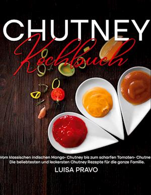 Cover for Luisa Pravo · Chutney Kochbuch (Book) (2024)
