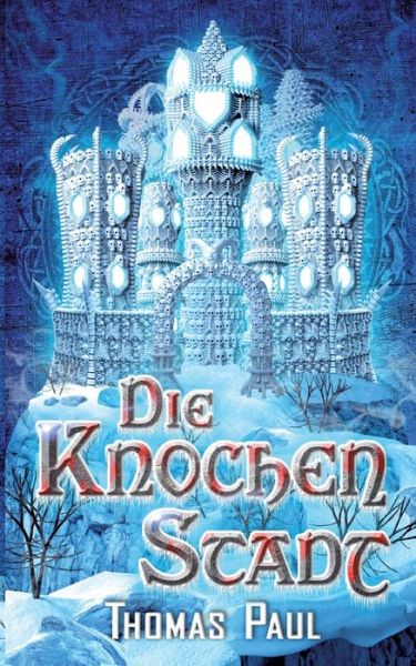 Cover for Thomas Paul · Die Knochenstadt (Book) (2024)