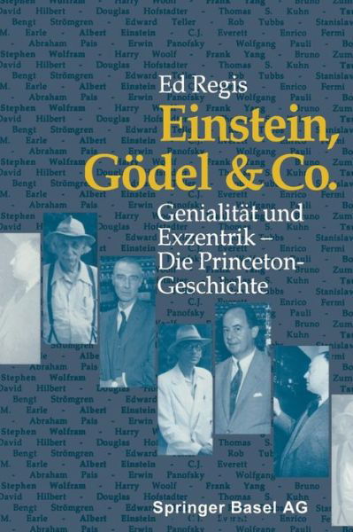Cover for Regis · Einstein, Gadel Und Company Wer Sitzt in Einsteins Ba1/4ro ?: Einblicke in Die Beraoehmteste Denkanstalt Der Welt (Paperback Book) [Softcover Reprint of the Original 1st 1989 edition] (1989)