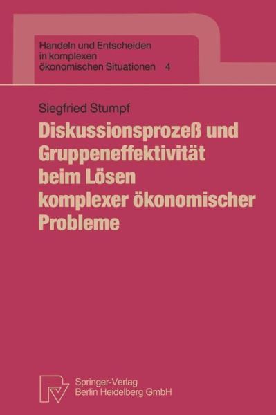 Cover for Siegfried Stumpf · Diskussionsprozea Und Gruppeneffektivitat Beim Lasen Komplexer Akonomischer Probleme (Paperback Book) [German edition] (1992)