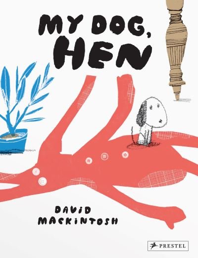 Cover for David Mackintosh · My Dog, Hen (Hardcover Book) (2022)