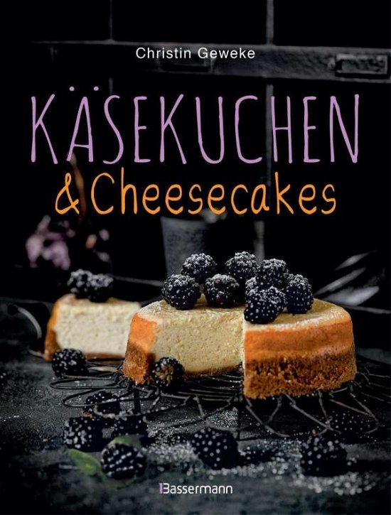 Cover for Geweke · Käsekuchen &amp; Cheesecakes. Rezept (Bok)