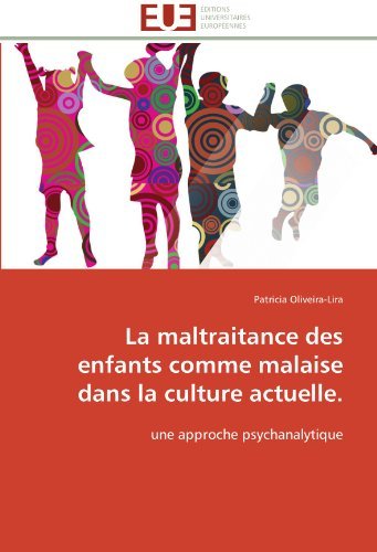 Cover for Patricia Oliveira-lira · La Maltraitance Des Enfants Comme Malaise Dans La Culture Actuelle.: Une Approche Psychanalytique (Paperback Bog) [French edition] (2018)