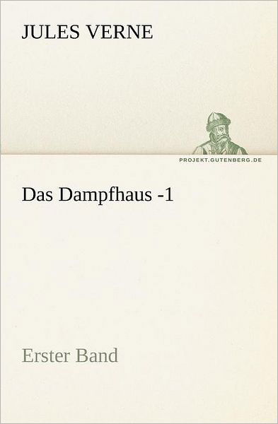 Cover for Jules Verne · Das Dampfhaus -1: Erster Band (Tredition Classics) (German Edition) (Taschenbuch) [German edition] (2012)