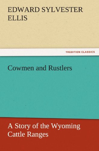 Cover for Edward Sylvester Ellis · Cowmen and Rustlers: a Story of the Wyoming Cattle Ranges (Tredition Classics) (Paperback Bog) (2011)