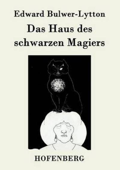 Cover for Edward Bulwer-lytton · Das Haus Des Schwarzen Magiers (Paperback Book) (2015)