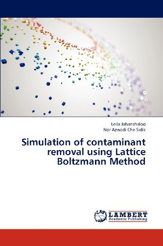 Cover for Nor Azwadi Che Sidik · Simulation of Contaminant Removal Using Lattice Boltzmann Method (Pocketbok) (2012)