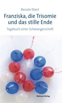 Cover for Ebert · Franziska, die Trisomie und das s (Bog)