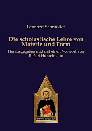 Cover for Leonard Schmöller · Die scholastische Lehre von Materie und Form (Paperback Book) (2021)