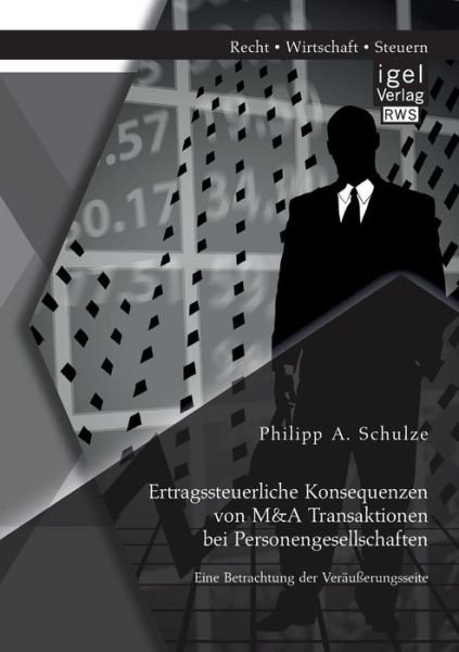 Cover for Philipp A. Schulze · Ertragssteuerliche Konsequenzen Von M&amp;a (Paperback Book) (2016)