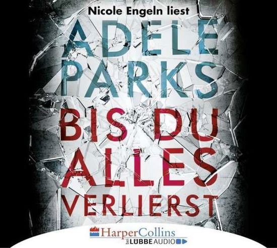 Cover for Adele Parks · Bis Du Alles Verlierst (CD) (2017)