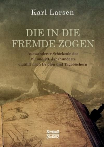 Cover for Karl Larsen · Die in die Fremde zogen (Paperback Book) (2021)