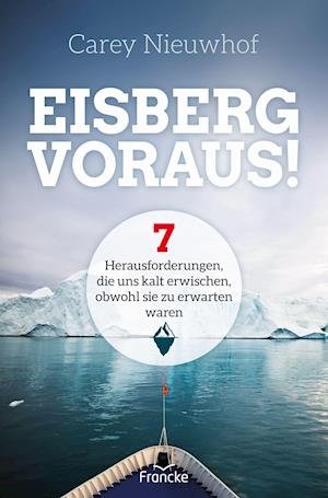 Cover for Carey Nieuwhof · Eisberg voraus! (Pocketbok) (2021)