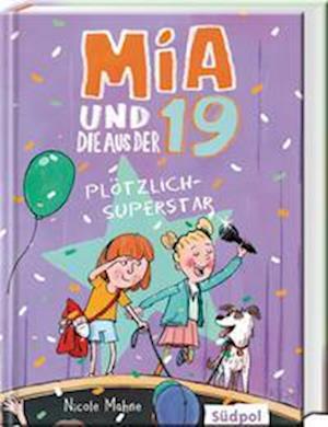 Cover for Nicole Mahne · Mia und die aus der 19 - Plötzlich Superstar (Hardcover Book) (2022)