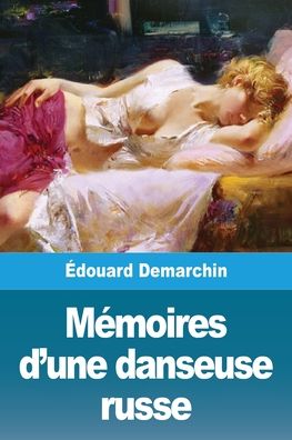 Memoires d'une danseuse russe - Édouard Demarchin - Books - Prodinnova - 9783967877359 - October 16, 2020
