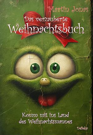 Cover for Martin Jonas · Das verzauberte Weihnachtsbuch - Komm mit ins Land des Weihnachtsmannes (Book) (2023)