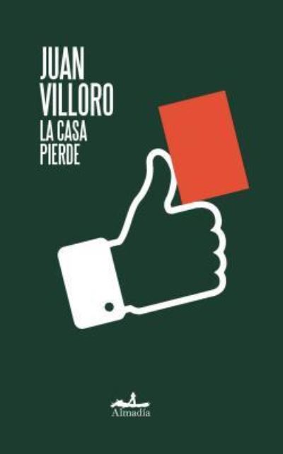 Cover for Juan Villoro · La Casa Pierde (Paperback Book) (2018)