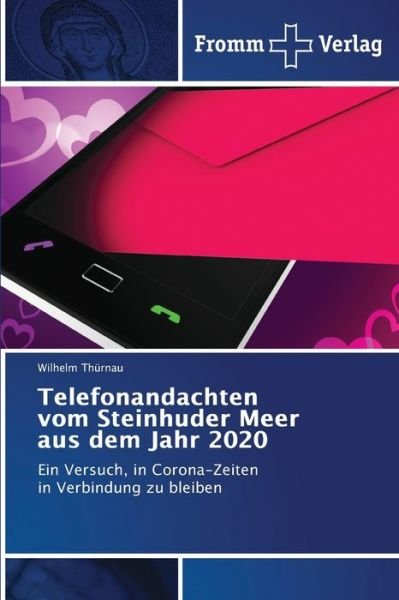 Cover for Wilhelm Thurnau · Telefonandachten vom Steinhuder Meer aus dem Jahr 2020 (Paperback Book) (2021)