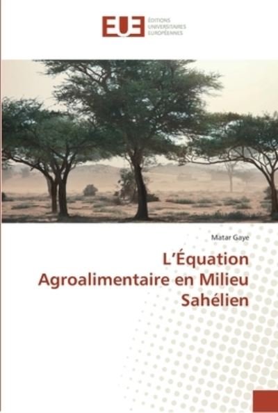 Cover for Gaye · L'Équation Agroalimentaire en Mili (Book) (2018)