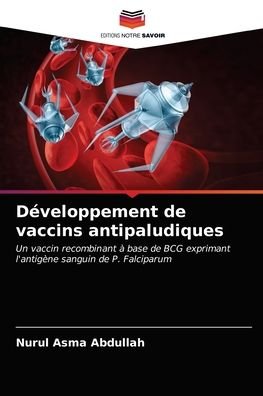 Cover for Nurul Asma Abdullah · Developpement de vaccins antipaludiques (Taschenbuch) (2021)