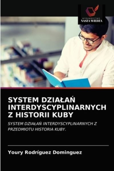 Cover for Youry Rodríguez Dominguez · System Dziala? Interdyscyplinarnych Z Historii Kuby (Paperback Book) (2021)