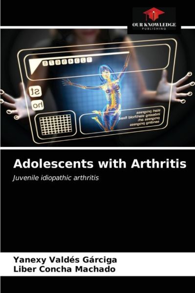 Cover for Yanexy Valdés Gárciga · Adolescents with Arthritis (Paperback Book) (2021)
