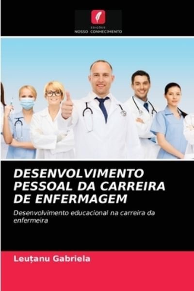 Cover for Leu?anu Gabriela · Desenvolvimento Pessoal Da Carreira de Enfermagem (Pocketbok) (2021)