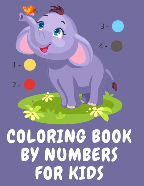 Cover for Cristie Publishing · Coloring book by numbers for kids.Stunning Coloring Book for Kids Ages 3-8, Have Fun While you Color Fruits, Animals, Planets and More. (Paperback Book) (2021)