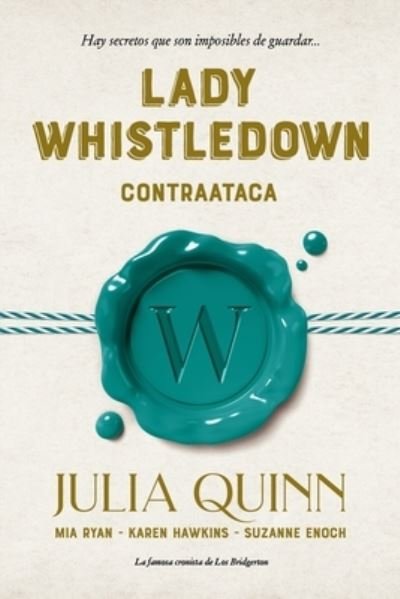 Lady Whistledown Contraataca - Julia Quinn - Books - Urano - 9788417421359 - November 23, 2021