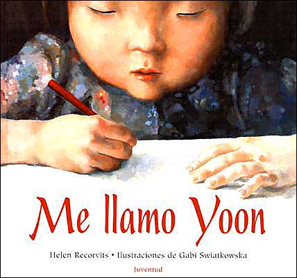 Cover for Helen Recorvits · Me Llamo Yoon = My Name is Yoon (Hardcover Book) [Spanish edition] (2003)