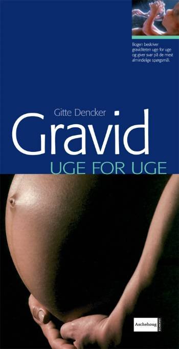 Cover for Gitte Dencker · Gravid - uge for uge (Indbundet Bog) [3. udgave] (2007)