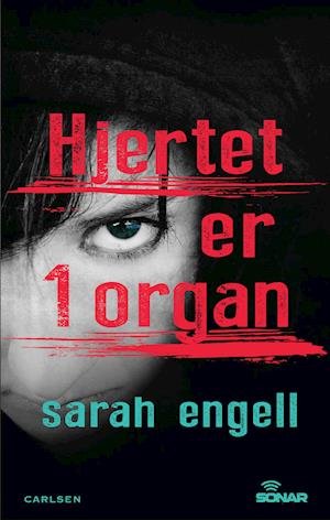 Cover for Sarah Engell · Sonar: Sonar: Hjertet er 1 organ, sc. (Hæftet bog) [1. udgave] (2017)