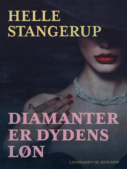 Cover for Helle Stangerup · Diamanter er dydens løn (Sewn Spine Book) [2e édition] (2017)