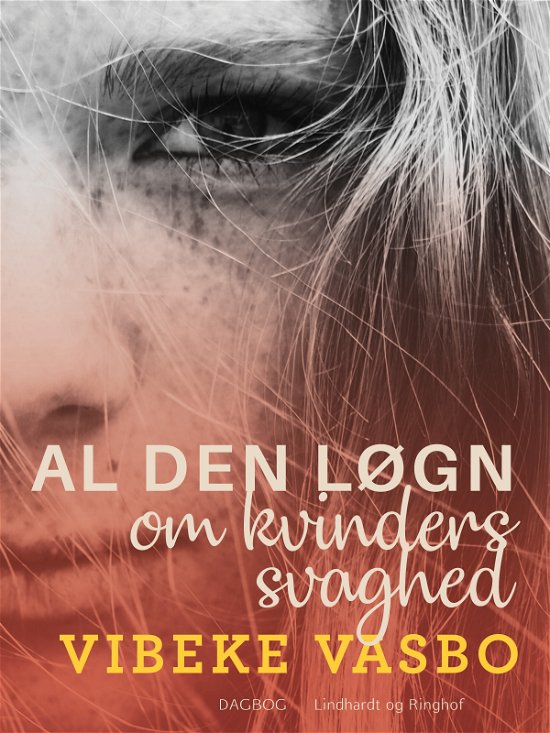Cover for Vibeke Vasbo · Al den løgn om kvinders svaghed (Heftet bok) [1. utgave] (2019)