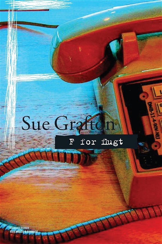 Cover for Sue Grafton · En Kinsey Millhone-krimi: F for flugt (Sewn Spine Book) [1st edition] (2014)