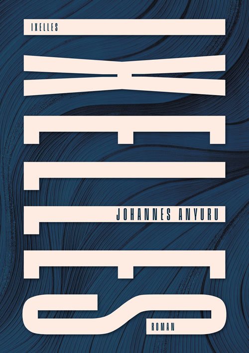 Cover for Johannes Anyuru · Ixelles (Heftet bok) [1. utgave] (2024)