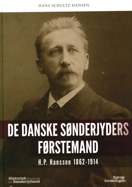 Cover for Hans Schultz Hansen · De danske Sønderjyders førstemand (Indbundet Bog) [1. udgave] (2018)