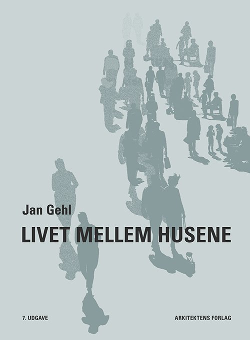 Cover for Jan Gehl · Livet mellem husene (Sewn Spine Book) [7th edition] (2017)