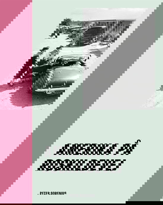 Cover for Peter Sorenius · Amerika på Roskildevej (Bound Book) [1º edição] (2025)