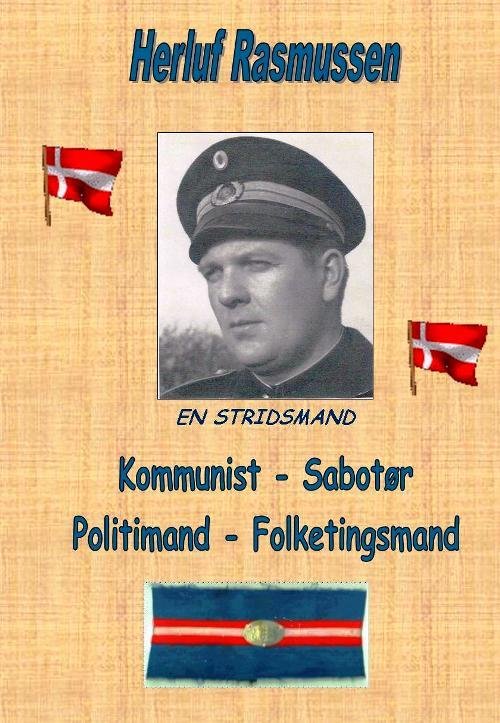 Kommunist - Sabotør - Politimand - Folketingsmand - Herluf Rasmussen - Livres - FORLAGET PRUDENTIA - 9788790827359 - 8 janvier 2015