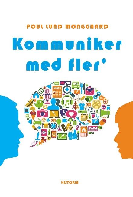 Kommuniker med fler - Poul Lund Monggaard - Bøker - Historia - 9788793321359 - 1. april 2016