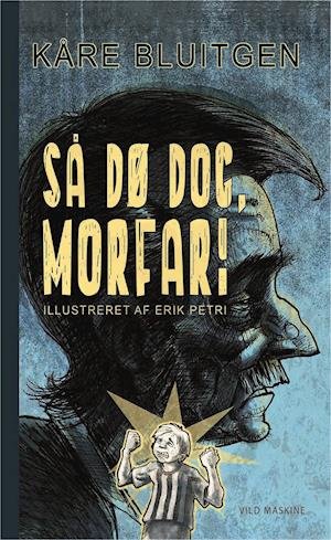 Cover for Kåre Bluitgen · Så dø dog, morfar! (Gebundesens Buch) (2019)