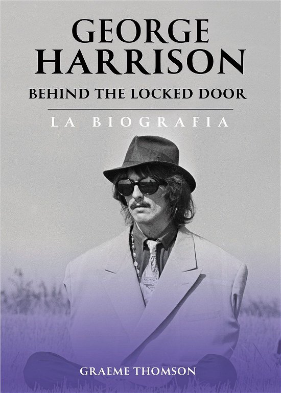 Cover for Graeme Thomson · George Harrison. Behind The Locked Door (Book)